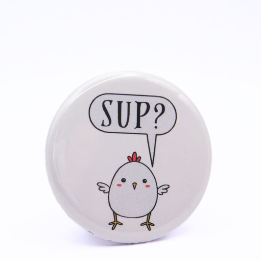 BooBooRoo Pinback Button (i.e. button, badge, pin) of a Cute Kawaii style Chicken Saying "Sup?"